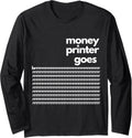 Money Printer Goes Brrrrrrrrrr Long Sleeve