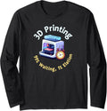 3D Printing 99 Waiting 1 Elation Design 3D Printing Long Sleeve