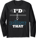 Id Print That 3D Printing Filament Printer Long Sleeve