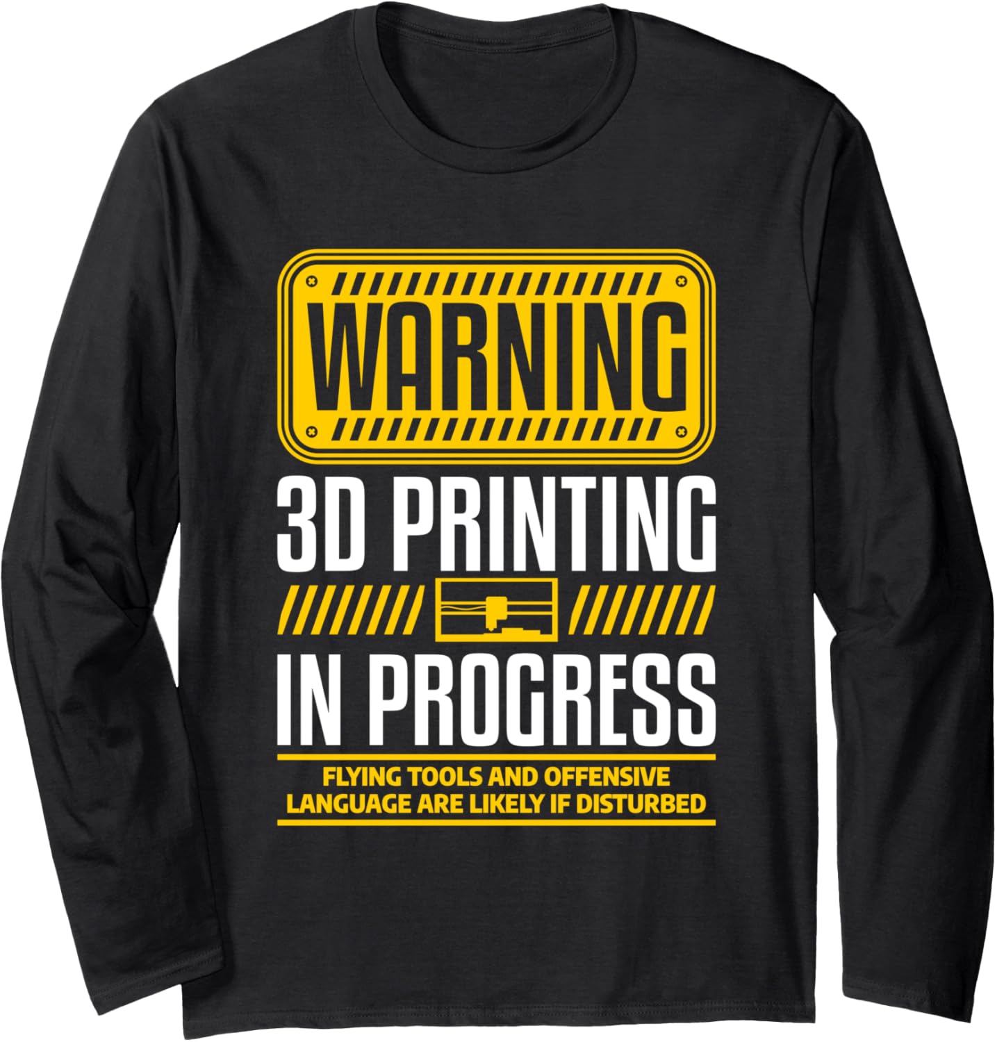 Warning 3D Printing In Progress Flying Tools Print Printer Long Sleeve
