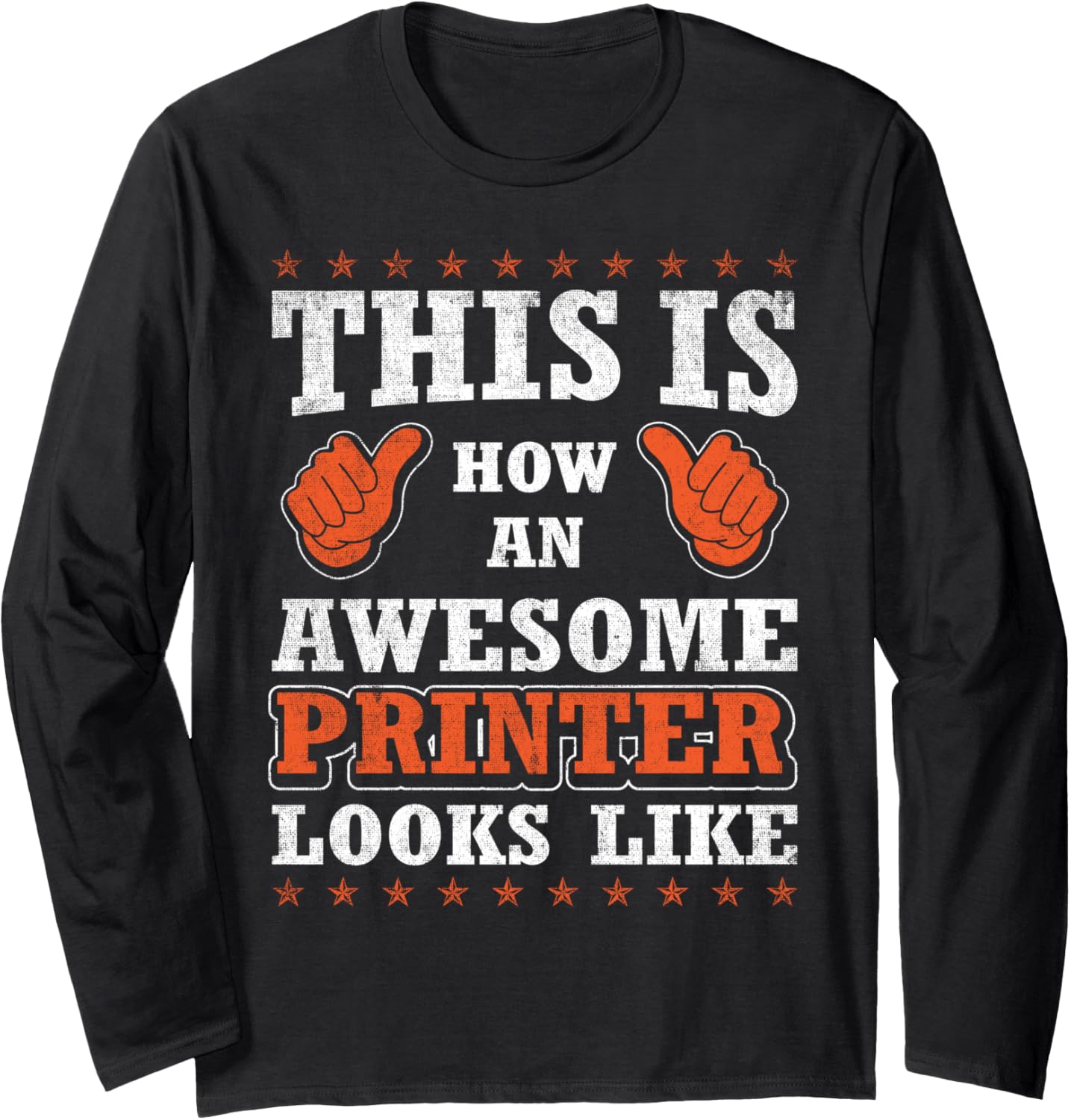 Funny Profession Quote Awesome Printer Long Sleeve