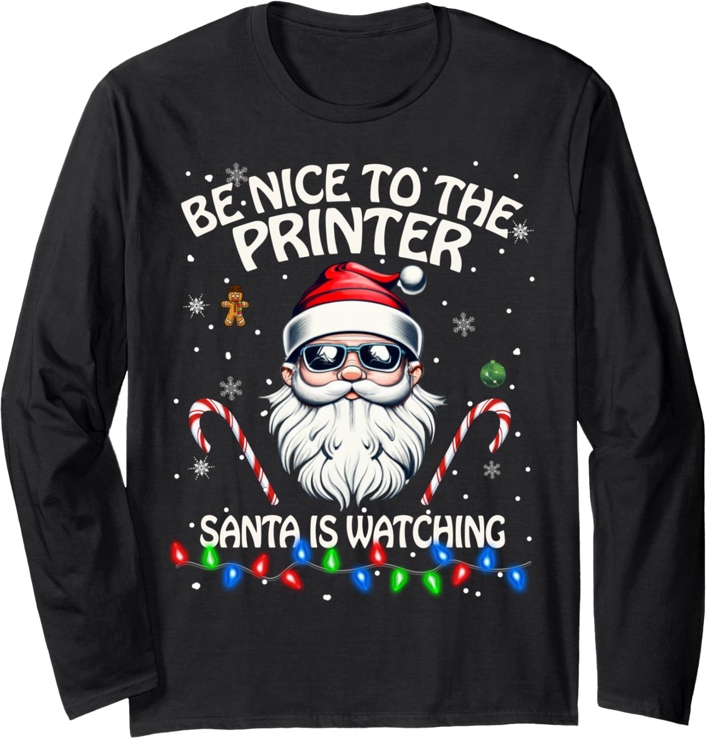 Be Nice To Printer Santa Is Watching Printer Long Sleeve
