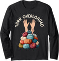 Yarn Collection YARN OVERLOADED Funny Yarn Collector Long Sleeve