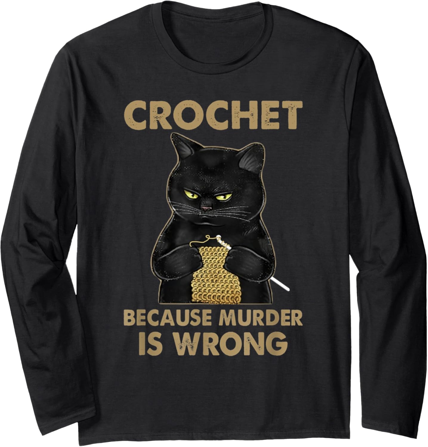 Crochet Because Murder Is Wrong - Crochet Black Cat Yarn Long Sleeve