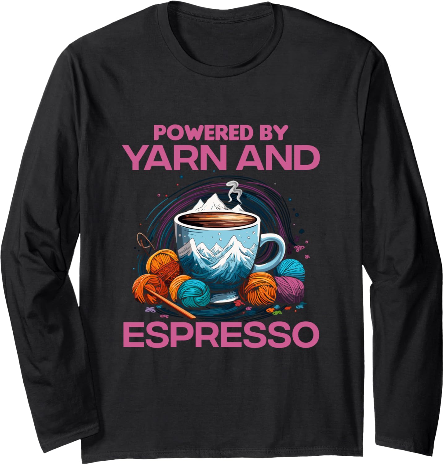 Powered by yarn and espresso Long Sleeve