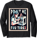 Girl 3D Printer Print Future Long Sleeve