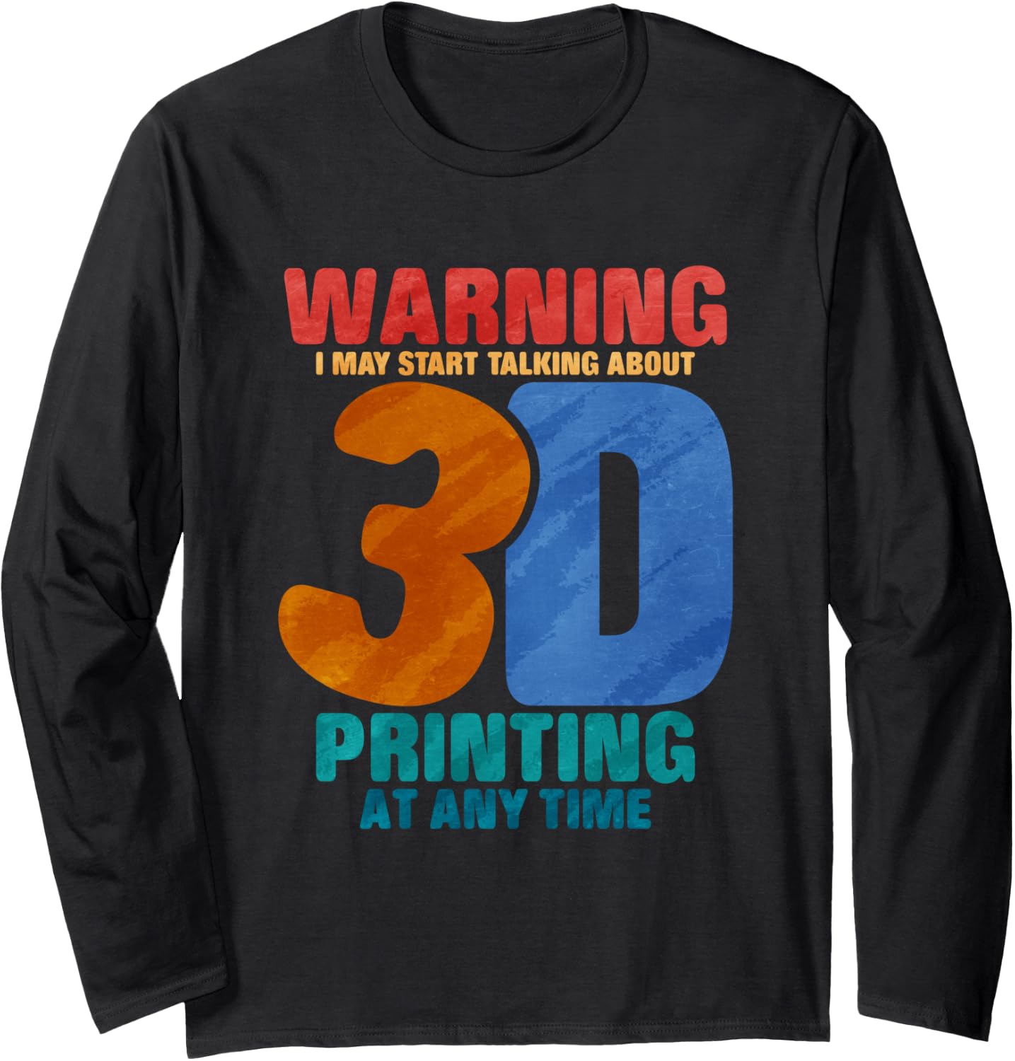 Warning I May Start Talking About 3D Printing At Any Time Long