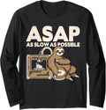 3D Printer Asap As Slow As Possible 3D Printing Sloth Long Sleeve