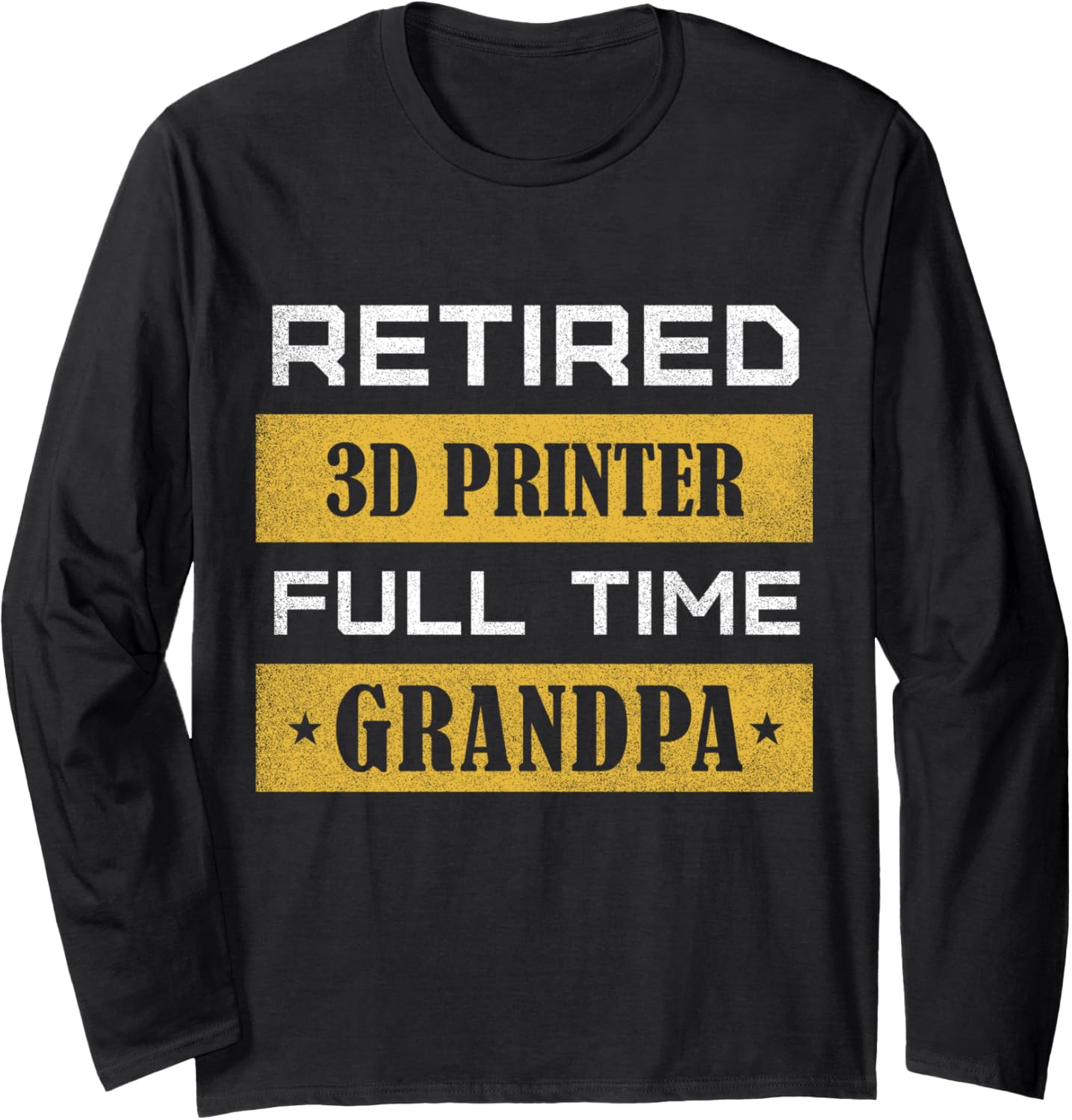 Retired 3D Printer Full Time Grandpa Retirement Long Sleeve