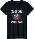 Funny Yarn Addiction Quote "Just One More Yarn"