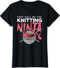 They Call Me The Knitting Ninja Yarn Needles Knitter