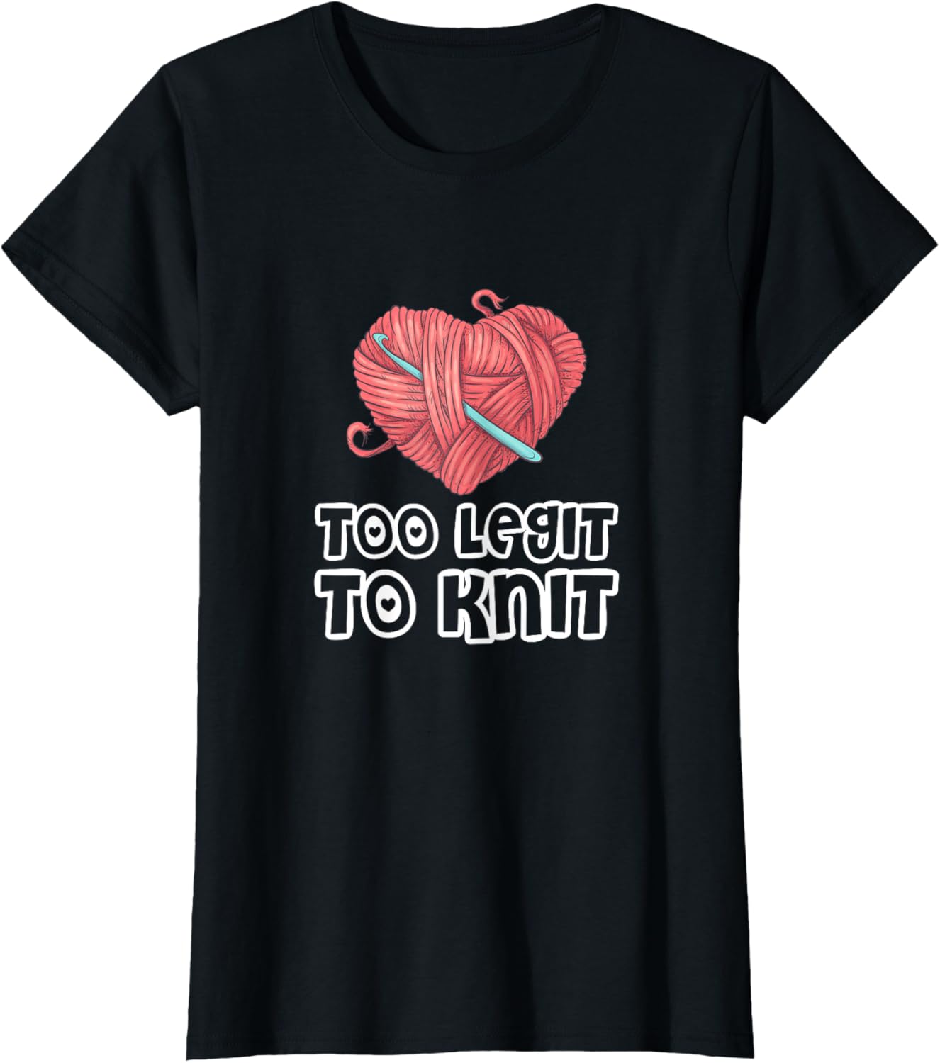 Too Legit To Knit Crocheting Crochet Yarn Crocheter