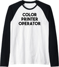 Color Printer Operator Raglan Baseball Tee