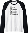 3D Printer Accessories Eat Print Sleep Repeat Raglan Baseball Tee