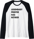 Legendary Printer Has Retired Raglan Baseball Tee