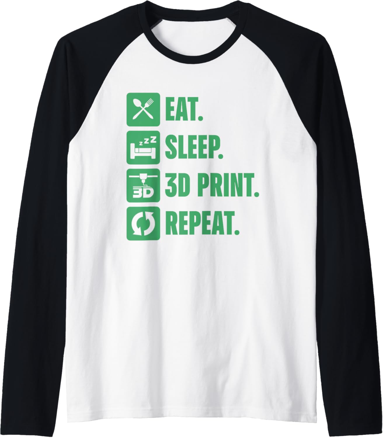 Eat Sleep 3D Print Repeat Funny Printer Geeks Printing Lover Raglan Baseball