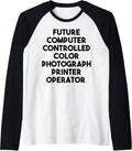 Future Color Photograph Printer Operator Raglan Baseball Tee