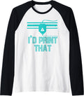 Id Print That Funny Printer Geeks 3D Printing Lovers Outfit Raglan Baseball
