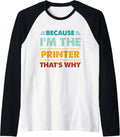 Profession Because Im Printer Thats Why Raglan Baseball Tee