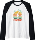 I Bet I Could Print That Funny 3D Printer Hobbyist Quote Raglan