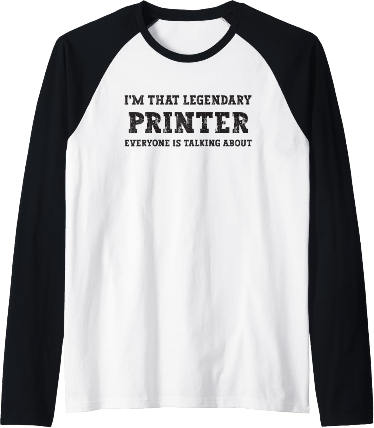 Funny Im That Legendary Printer Raglan Baseball Tee