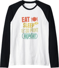 Eat Sleep 3D Print Repeat Funny 3D Printing Machine Quote Raglan Baseball