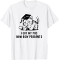 I Got My Phd Now Bow Peasants Doctorate Cat Lover Phd Cat
