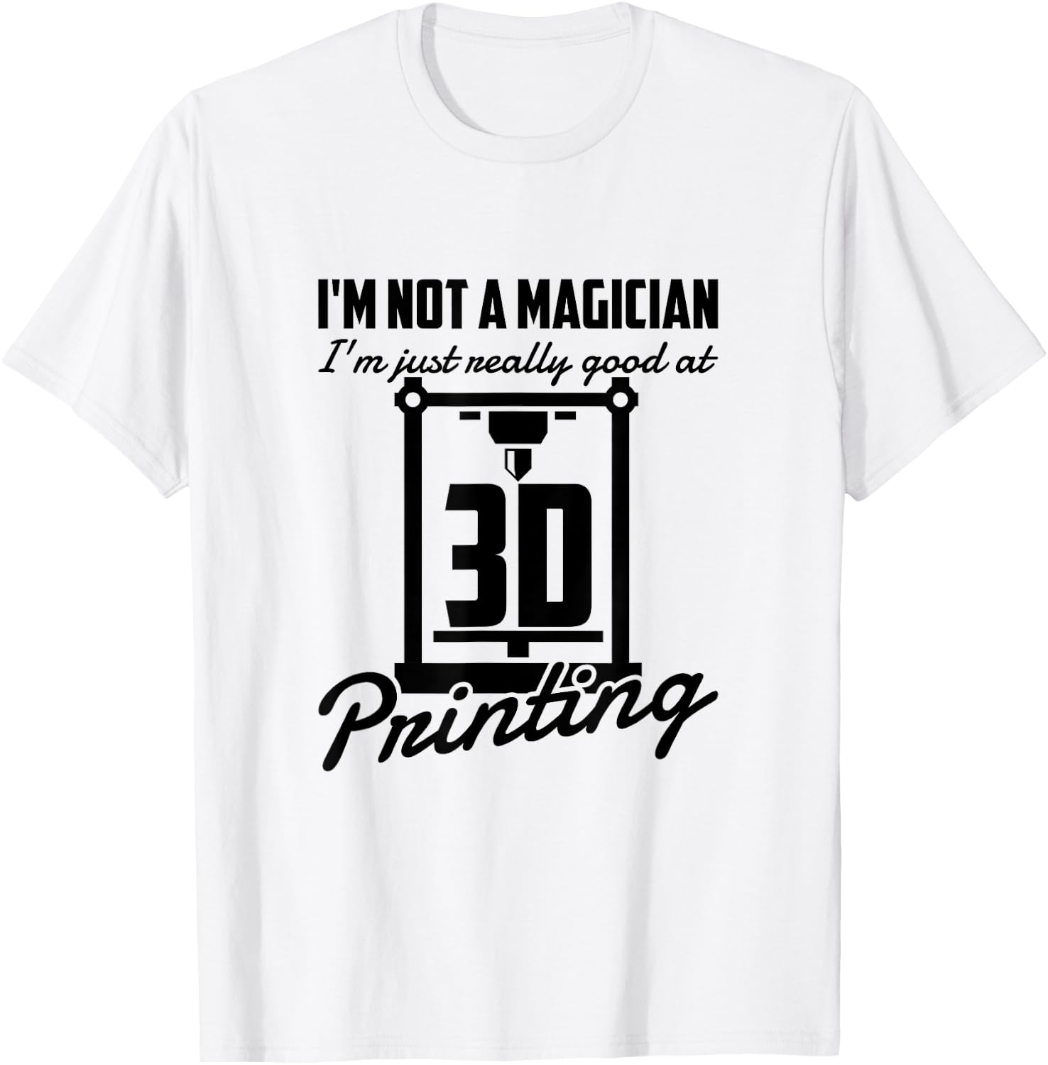 I U2019M Not A Magician 3D Printing Enthusiasts