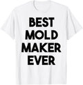 Best Mold Maker Ever
