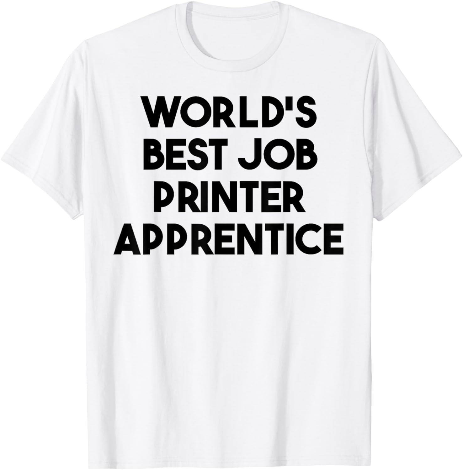 Worlds Best Job Printer Apprentice
