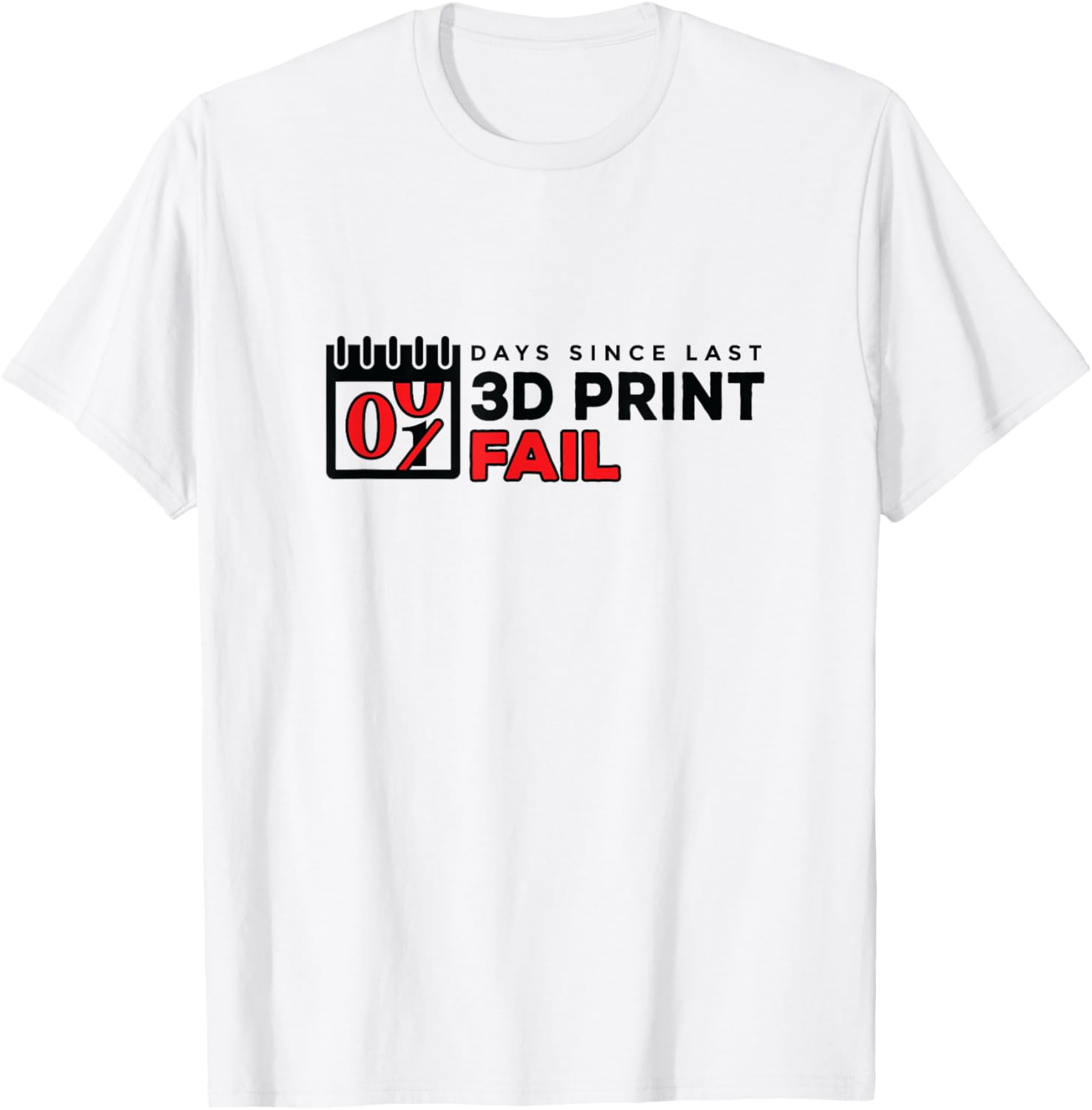 0 Days Since Last 3D Printing Fail Funny 3D Printer Lovers