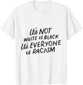It's Not White vs Black It's EVERYONE vs Racism Anti Racist