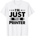 Printer Profession Im Just The Printer