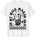 In My Milk Maker Era Skeleton Hand Funny Outfits