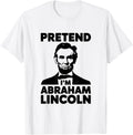 Pretend Im Abraham Lincoln Halloween Patriotic Usa
