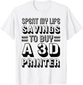 Spent My Life Savings To Buy A 3D Printer Funny Nerd