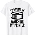 3D Printing Funny Quote Watching My Printer