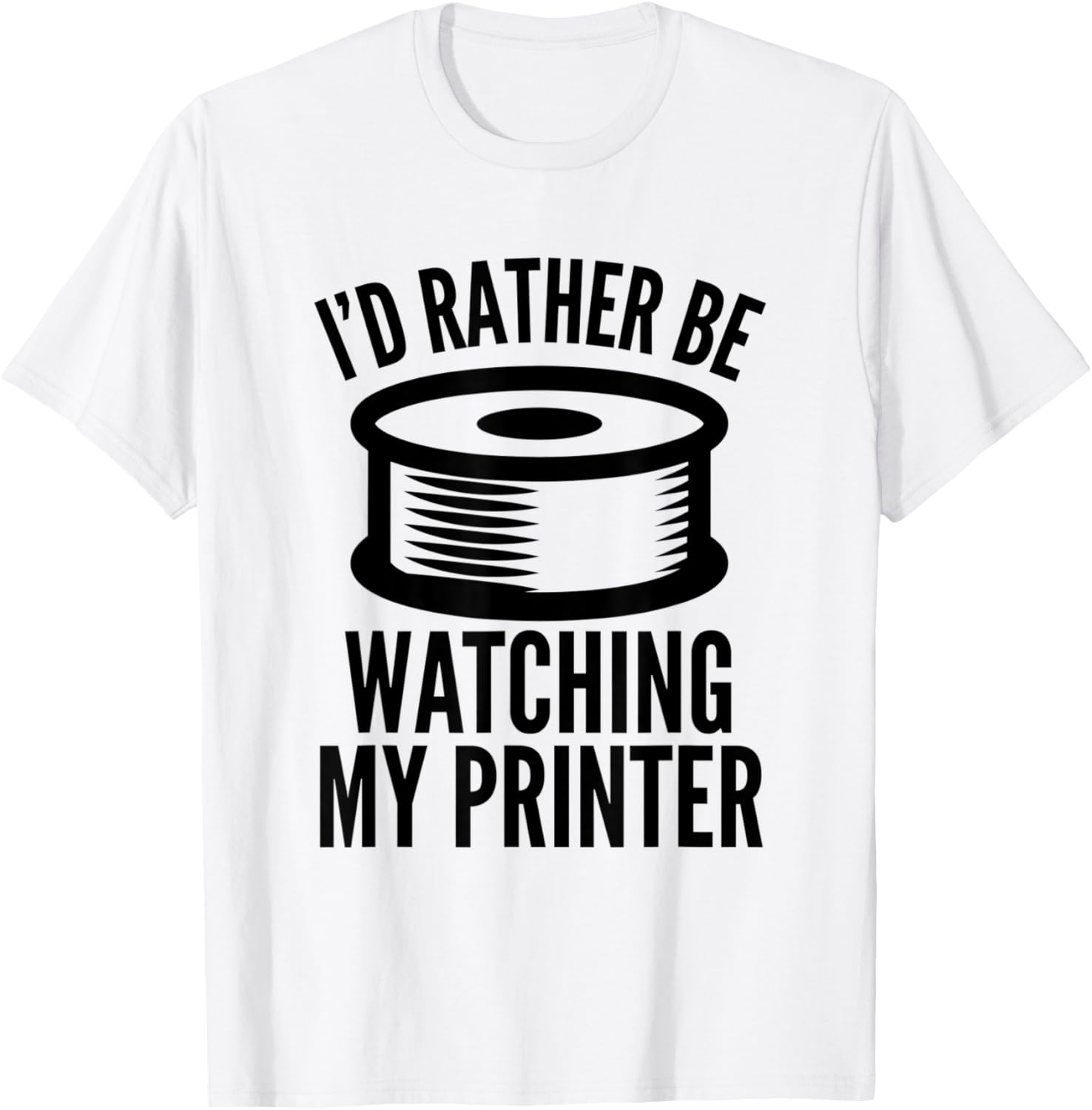 3D Printing Funny Quote Watching My Printer