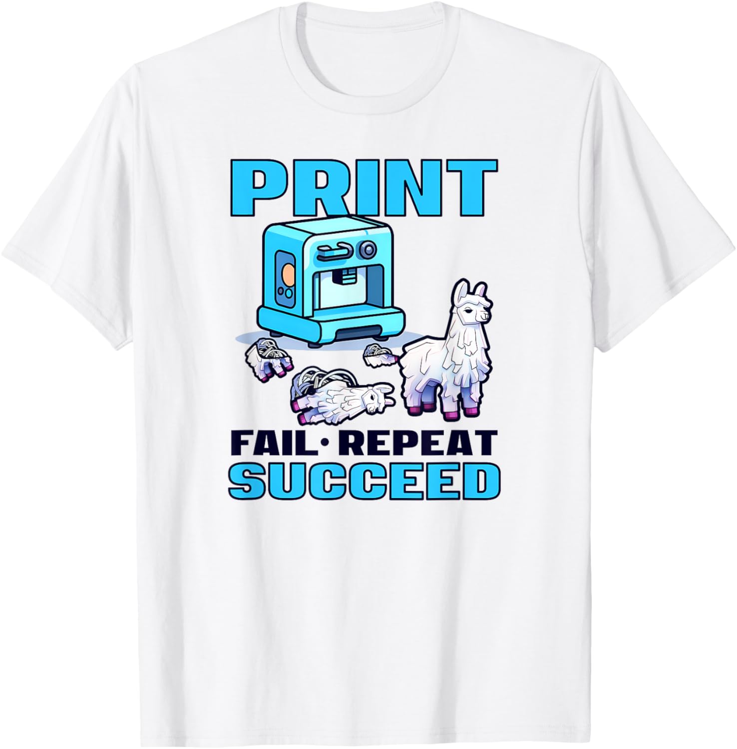 Print Fail Repeat Succeed Design 3D Printing