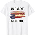 We Are Not Ok Shirt Usa Flag Upside Down