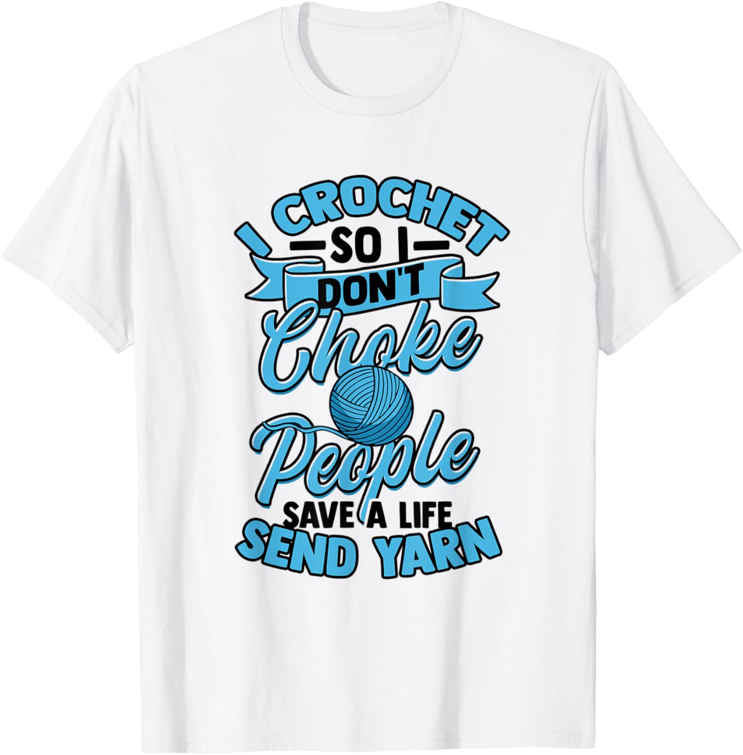 Crochet so i don't choke - save a life send yarn \u2013 Knitting