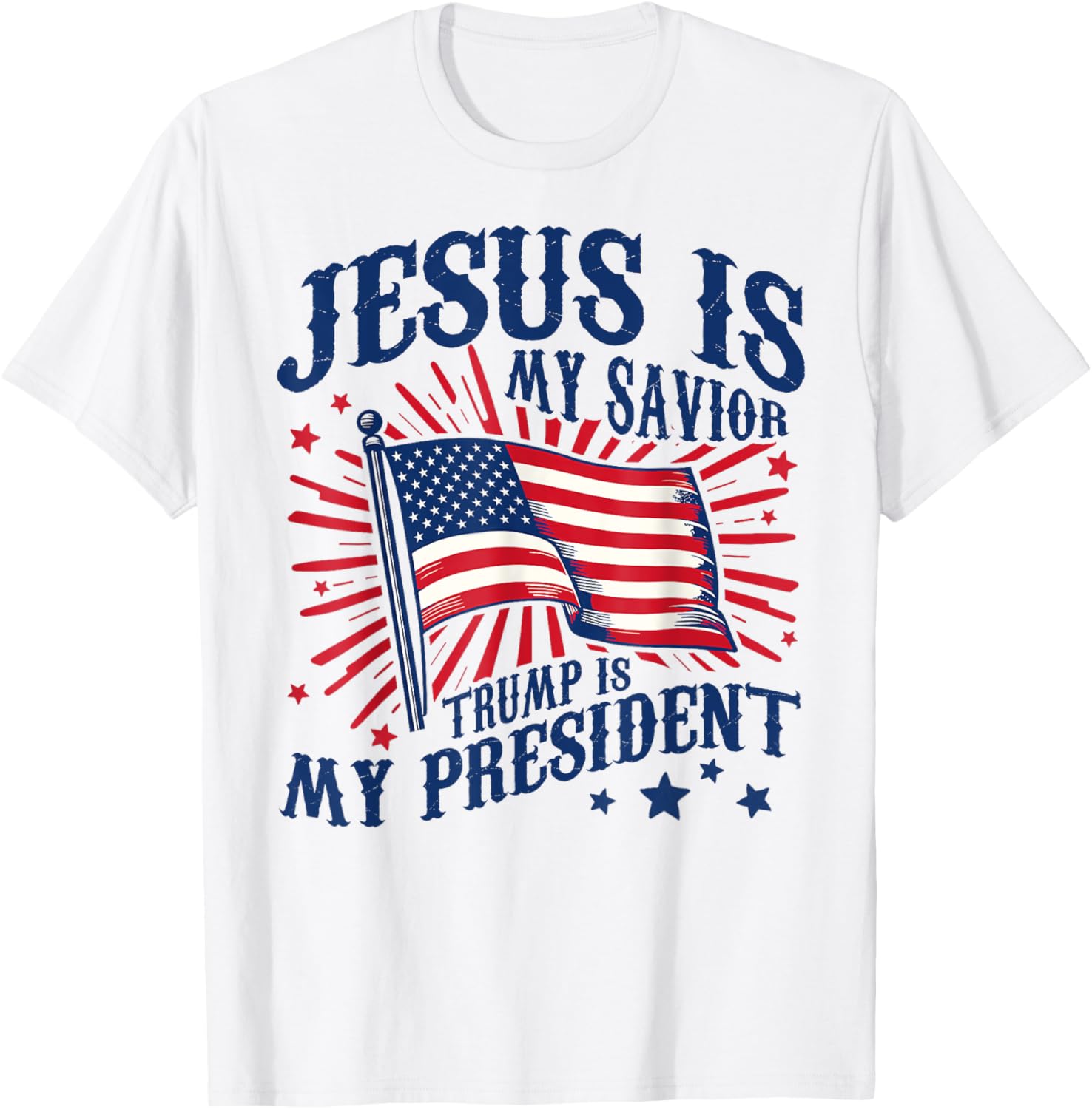 Jesus Is My Savior Trump Is My President 2024 American Flag