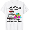 This Woman Will Never Own Enough Books And Yarn