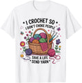 I Crochet So I Don\u2019t Choke People Funny Yarn Quote knitting