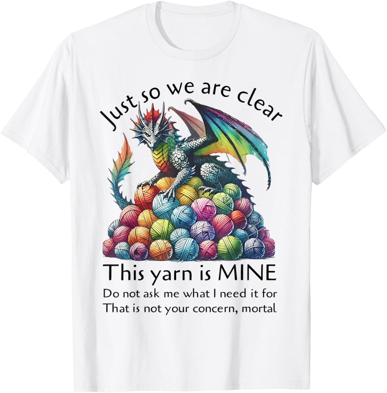 Dragon Just So We Are Clear This Yarn Is Mine Funny knitting