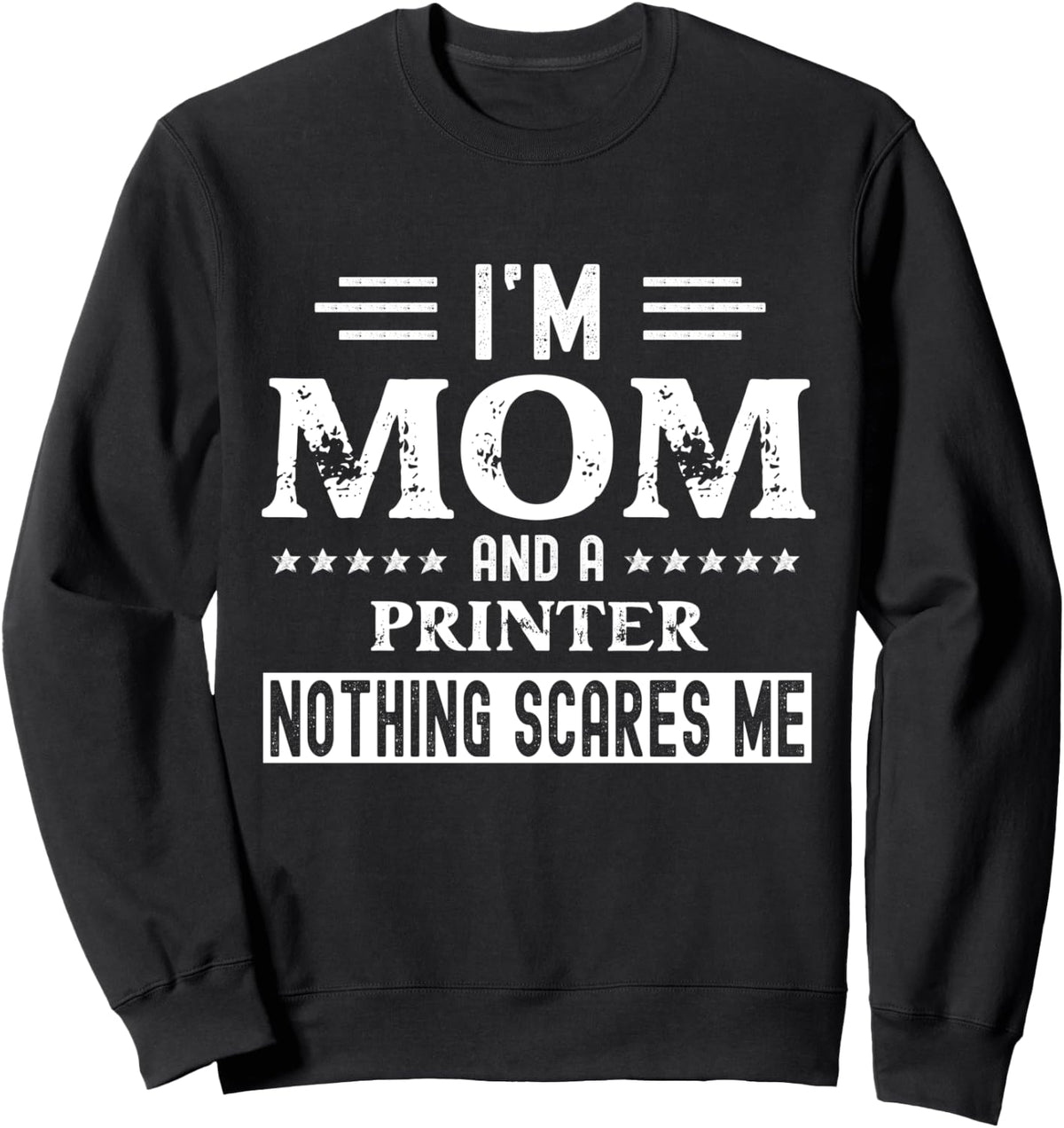 I Am A Mom Printer T Shirt Funny Women Sweatshirt