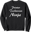 Printer Technician Tshirt Job Occupation Funny Work Title Sweatshirt