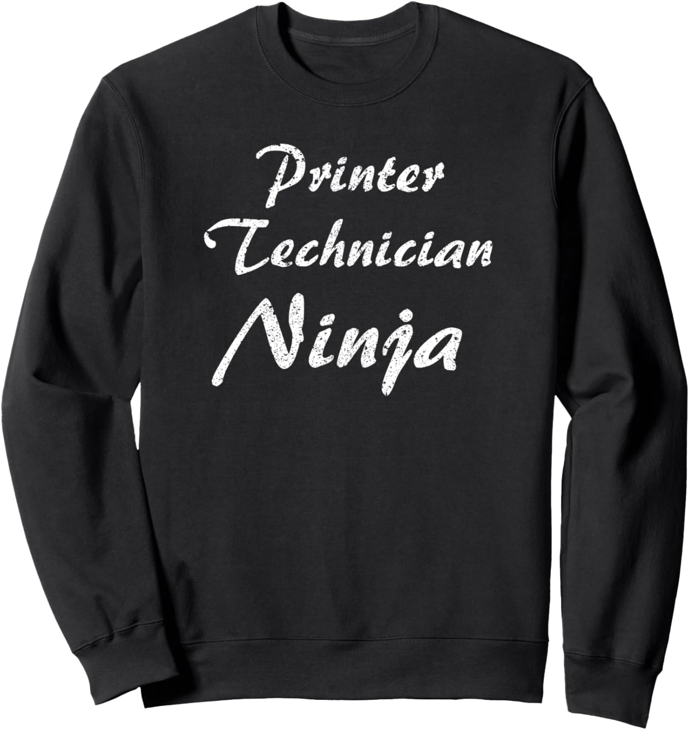 Printer Technician Tshirt Job Occupation Funny Work Title Sweatshirt