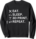 Fun T Shirt 3D Printing Eat Sleep 3D Print Repeat Sweatshirt