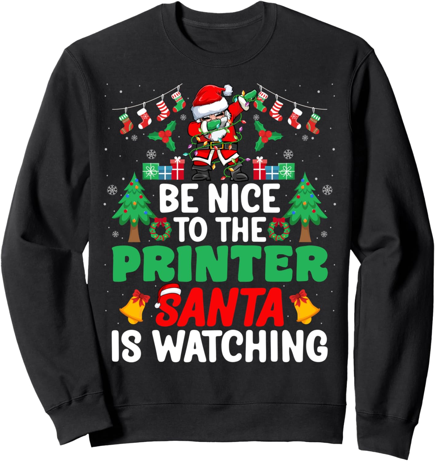 Be Nice To Printer Santa Printing Printer Christmas Sweatshirt